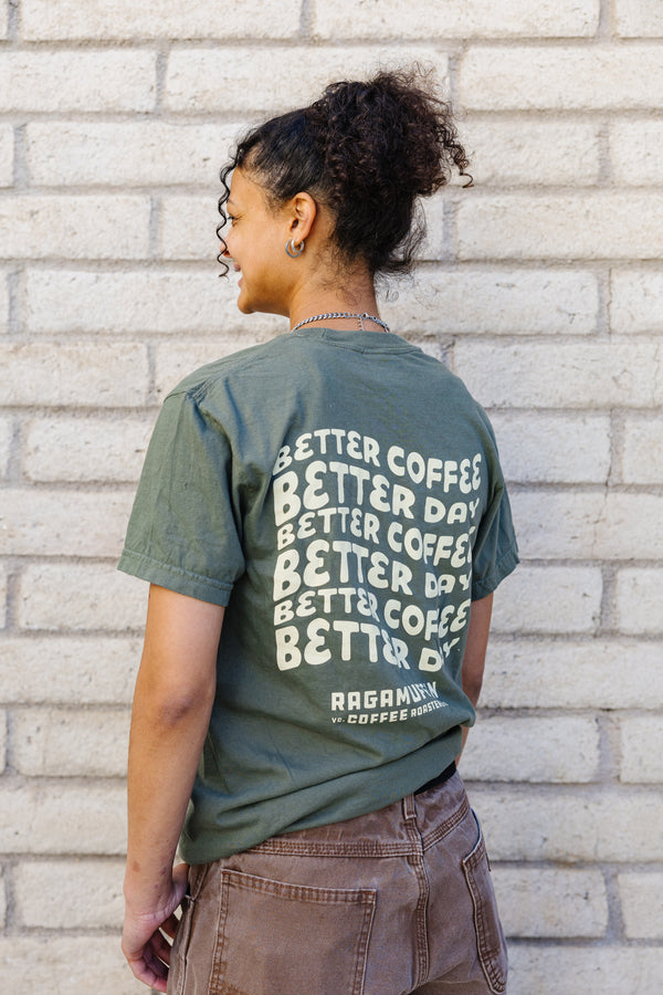Better Coffee Better Day T-Shirt