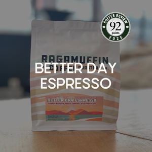 Better Day Espresso Coffee Bag | Ragamuffin Coffee Roasters