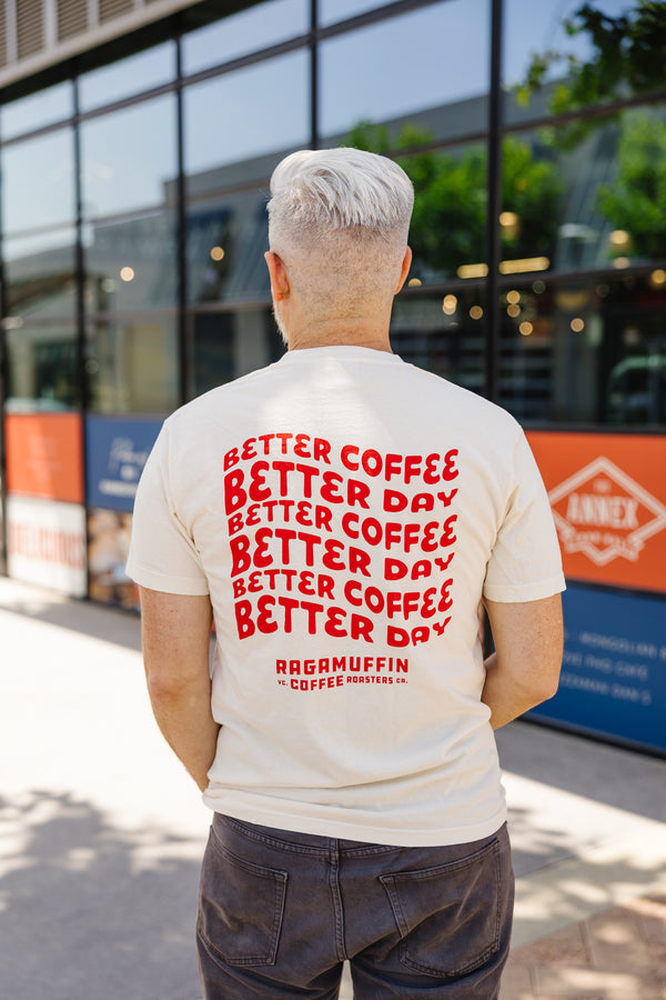Better Coffee Better Day T-Shirt
